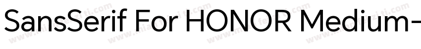 SansSerif For HONOR Medium字体转换